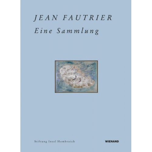 Jean Fautrier. Eine Sammlung