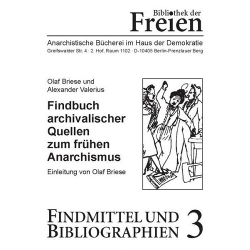 Olaf Briese & Alexander Valerius - Findbuch archivalischer Quellen zum frühen Anarchismus