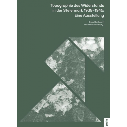 Topographie des Widerstands in der Steiermark. 1938–1945: Eine Ausstellung