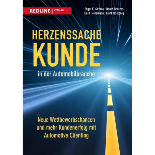 Edgar K. Geffroy & Bernd Behrens & Gerd Heinemann & Frank Isselborg - Herzenssache Kunde in der Automobilbranche