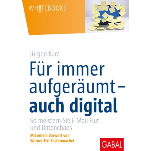 Jürgen Kurz - Für immer aufgeräumt – auch digital