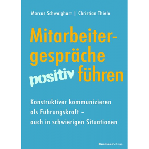 Marcus Schweighart & Christian Thiele - Mitarbeitergespräche positiv führen