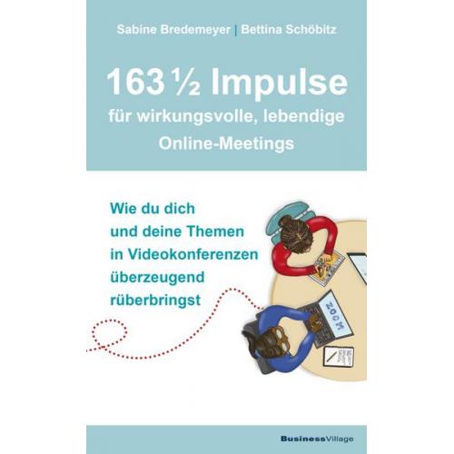 Sabine Bredemeyer & Bettina Schöbitz - 163 1/2 Impulse für wirkungsvolle, lebendige Online-Meetings