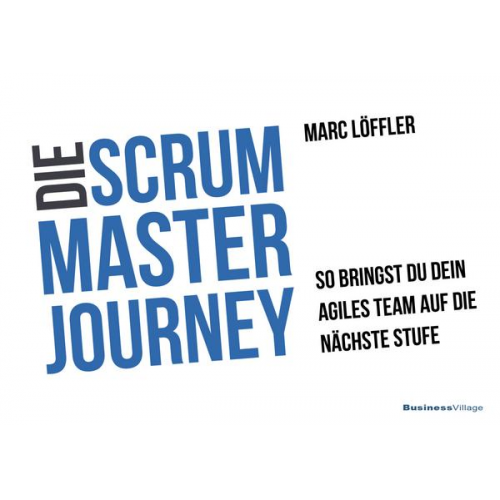 Marc Löffler - Die Scrum Master Journey