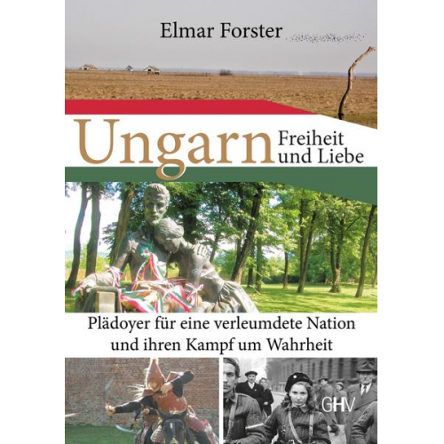 Elmar Forster - Ungarn – Freiheit und Liebe