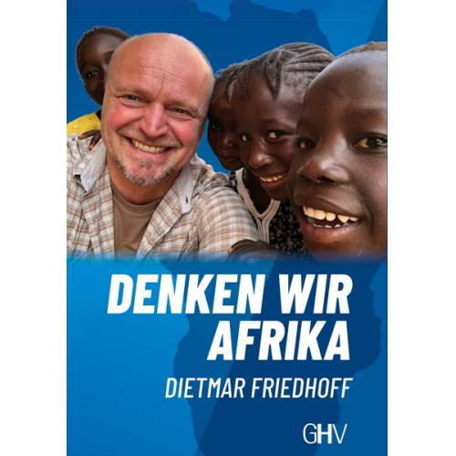 Dietmar Friedhoff - Denken wir Afrika