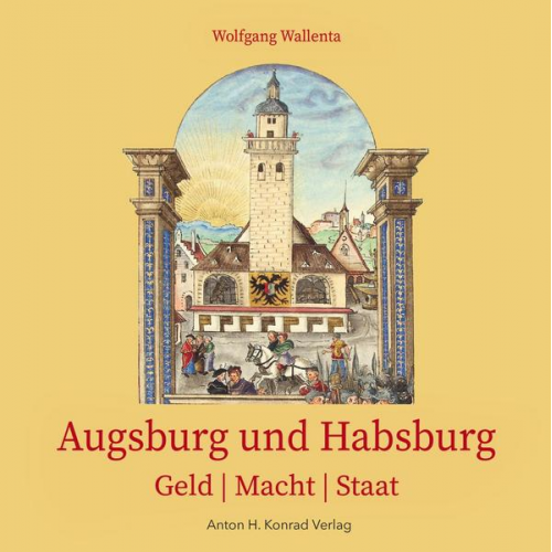 Wolfgang Wallenta - Augsburg und Habsburg