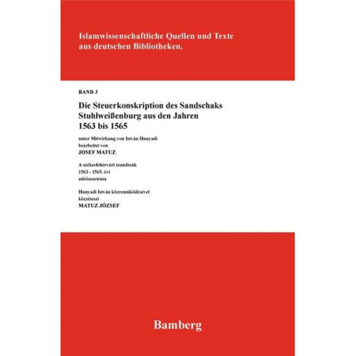 Josef Matuz - Die Steuerkonskription des Sandschaks Stuhlweißenburg aus den Jahren 1563 bis 1565