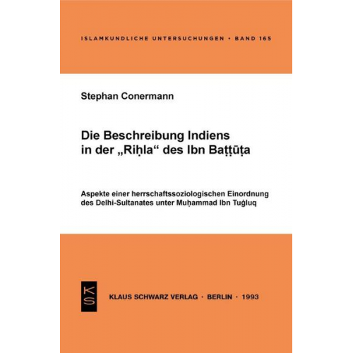 Stephan Conermann - Die Beschreibung Indiens in der Rihla des Ibn Battuta