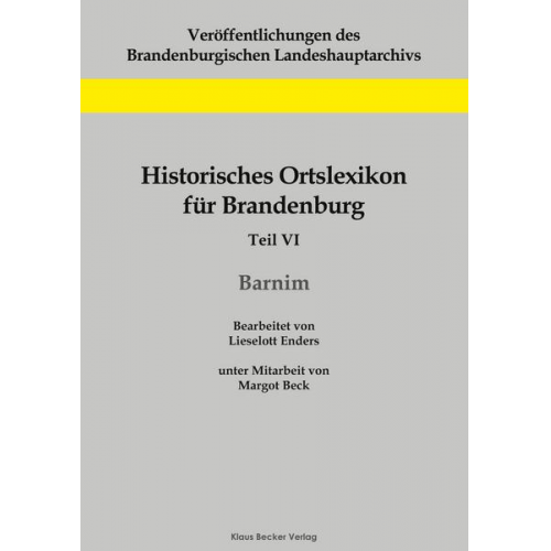 Lieselott Enders - Historisches Ortslexikon für Brandenburg, Teil VI, Barnim