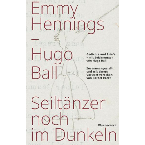 Emmy Hennings & Hugo Ball - Seiltänzer noch im Dunkeln