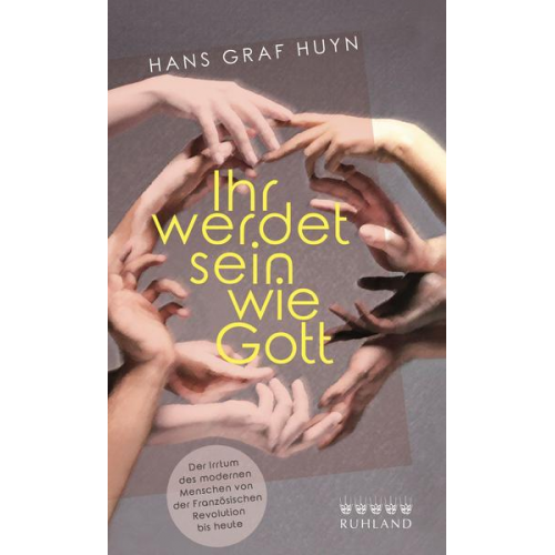 Hans Graf Huyn - Ihr werdet sein wie Gott.