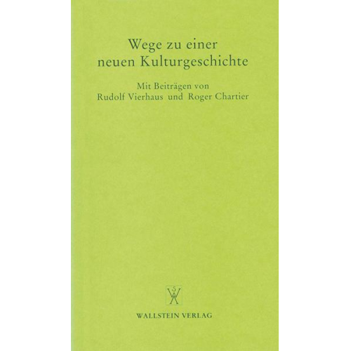 Roger Chartier & Rudolf Mit Beiträgen Vierhaus - Wege zu einer neuen Kulturgeschichte