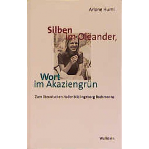 Ariane Huml - Silben im Oleander, Wort im Akaziengrün