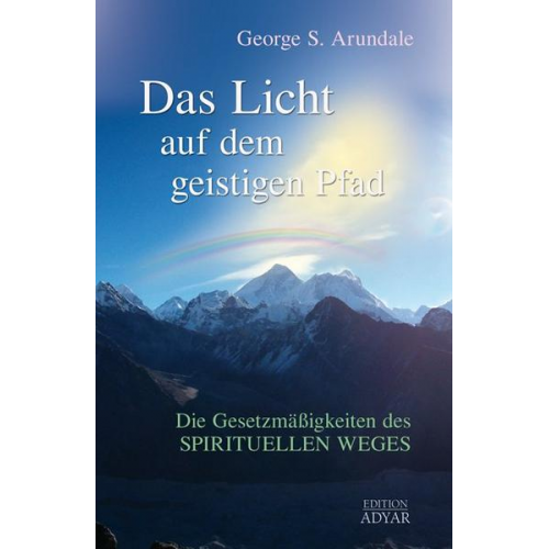 George S. Arundale - Das Licht auf dem geistigen Pfad