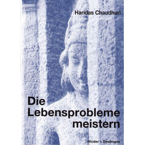 Haridas Chaudhuri - Die Lebensprobleme meistern