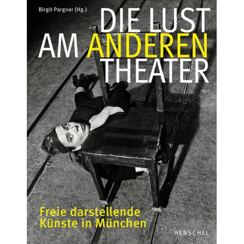 Die Lust am anderen Theater