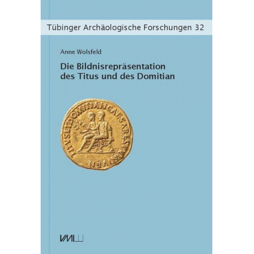 Anne Wolsfeld - Die Bildnisrepräsentation des Titus und des Domitian