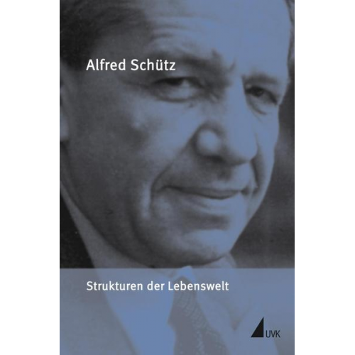 Alfred Schütz - Strukturen der Lebenswelt