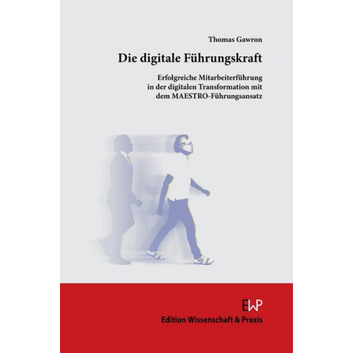 Thomas Gawron - Die digitale Führungskraft.