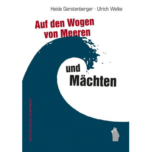 Heide Gerstenberger & Ulrich Welke - Auf den Wogen von Meeren und Mächten