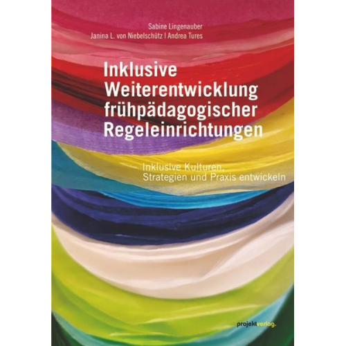 Sabine Lingenauber & Janin L. Niebelschütz & Andrea Tures - Inklusive Weiterentwicklung frühpädagogischer Regeleinrichtungen