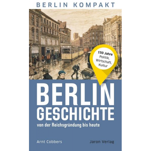 Arnt Cobbers - Berlin-Geschichte von der Reichsgründung bis heute