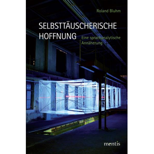 Roland Bluhm - Selbsttäuscherische Hoffnung