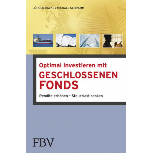 Jürgen Raeke & Michael Schramm - Optimal investieren mit geschlossenen Fonds