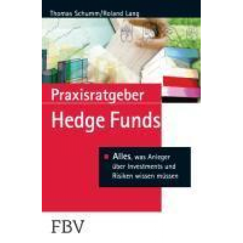 Thomas Schumm & Roland Lang - Praxisratgeber Hedge Funds