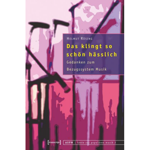 Helmut Rösing - Das klingt so schön hässlich