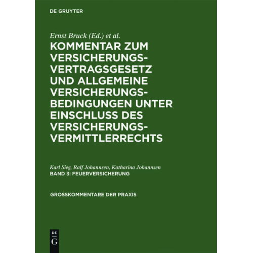 Karl Sieg & Ralf Johannsen & Katharina Johannsen - Kommentar zum Versicherungsvertragsgesetz und Allgemeine Versicherungsbedingungen... / Feuerversicherung