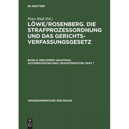 Löwe/Rosenberg. Die Strafprozeßordnung und das Gerichtsverfassungsgesetz / MRK/IPBPR; Nachtrag; Autorenverzeichnis; Gesamtregister