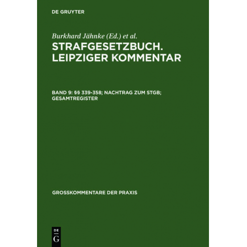 Burkhard Jähnke & Heinrich W. Laufhütte & Walter Odersky - Strafgesetzbuch. Leipziger Kommentar / §§ 339-358; Nachtrag zum StGB; Gesamtregister