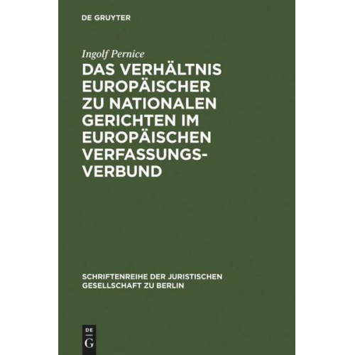 Ingolf Pernice - Das Verhältnis europäischer zu nationalen Gerichten im europäischen Verfassungsverbund