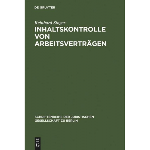 Reinhard Singer - Inhaltskontrolle von Arbeitsverträgen