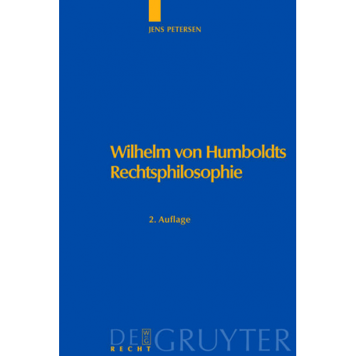 Jens Petersen - Wilhelm von Humboldts Rechtsphilosophie