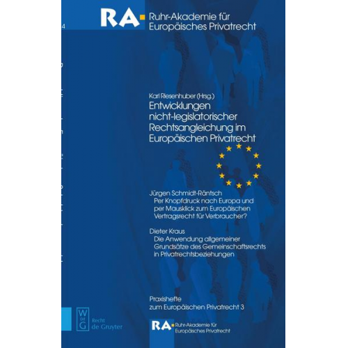 Karl Riesenhuber & Jürgen Schmidt-Räntsch & Dieter Kraus - Entwicklungen nicht-legislatorischer Rechtsangleichung im Europäischen Privatrecht