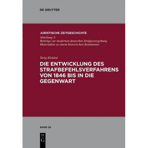 Tarig Elobied - Die Entwicklung des Strafbefehlsverfahrens von 1846 bis in die Gegenwart