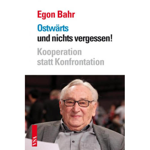 Egon Bahr - Ostwärts und nichts vergessen!