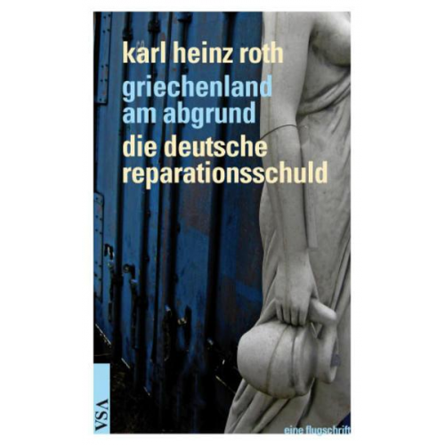 Roth - Griechenland am Abgrund – Die deutsche Reparationsschuld