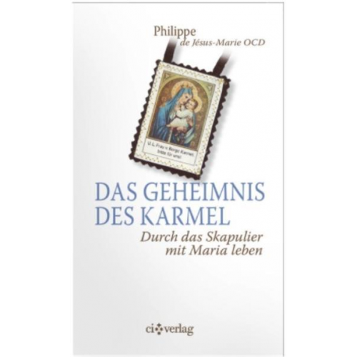 Philippe De Jésus-Marie - Das Geheimnis des Karmel