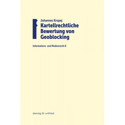 Johannes Kropej - Kartellrechtliche Bewertung von Geoblocking