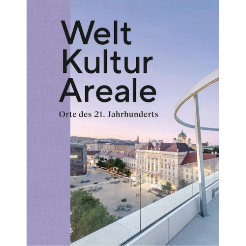 Adrian Ellis & Gail Lord & Irene Preissler & Matthias Sauerbruch & Louisa Hutton - Welt Kultur Areale