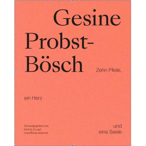 Kathrin Dünser & Nina Schedlmayer & Claudia Voit - Gesine Probst-Bösch. Zehn Pfeile, ein Herz und eine Seele