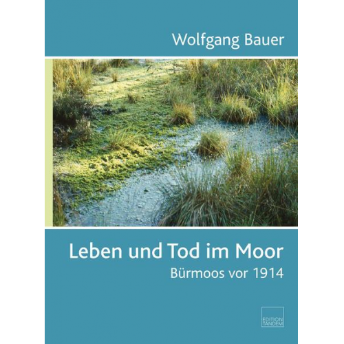 Wolfgang Bauer - Leben und Tod im Moor