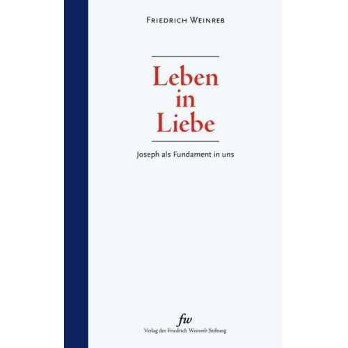 Friedrich Weinreb - Leben in Liebe