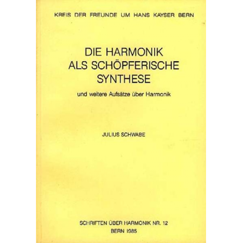 Julius Schwabe - Die Harmonik als schöpferische Synthese