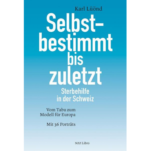 Karl Lüönd - Selbstbestimmt bis zuletzt