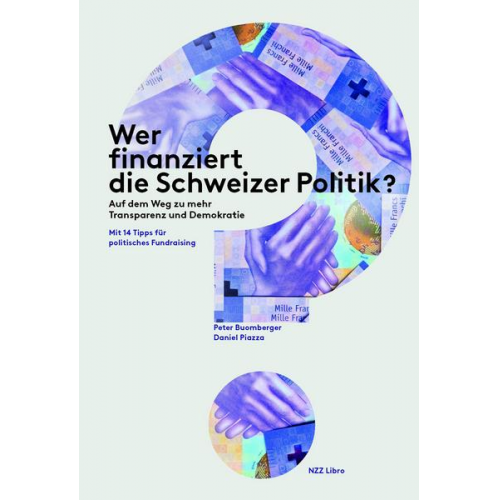 Peter Buomberger & Daniel Piazza - Wer finanziert die Schweizer Politik?